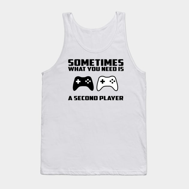 Sometimes what you need is a second player Tank Top by Rozaimie